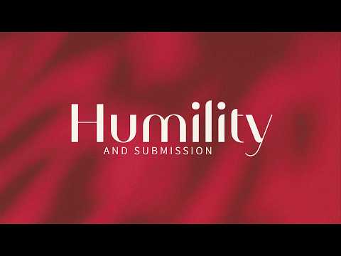 Humility and Submission || Ephesians 5:21