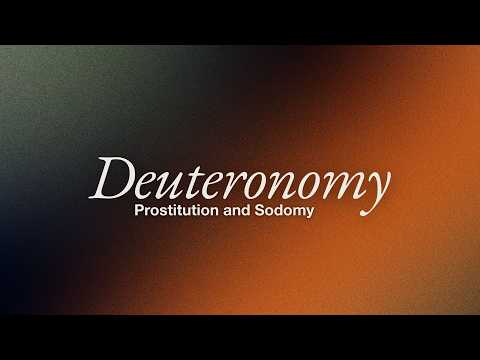Prostitution and Sodomy || Deuteronomy 23:17-18